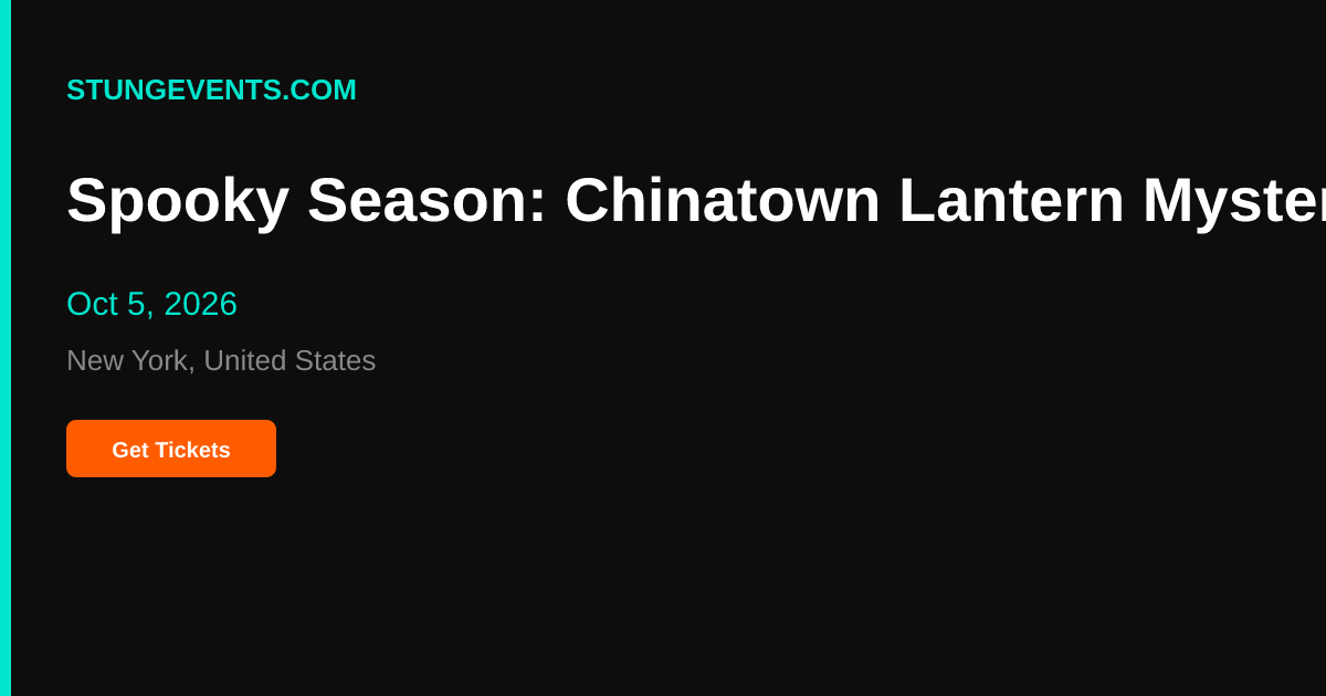 Spooky Season: Chinatown Lantern Mystery — Oct 5, 2026 | StungEvents