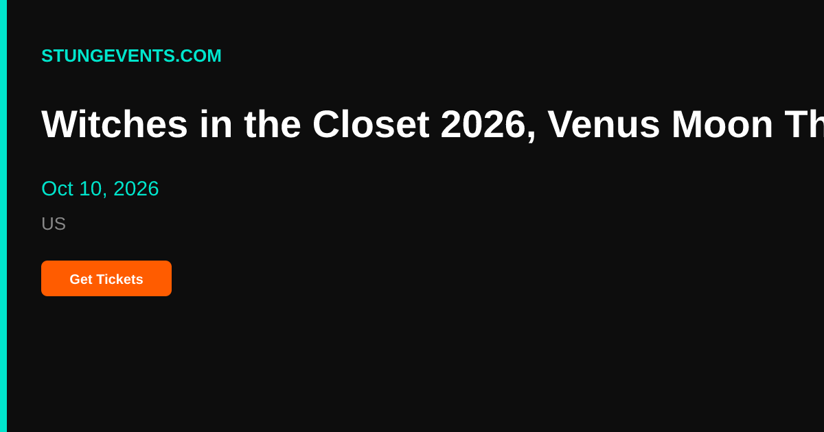 Witches in the Closet 2026, Venus Moon Theatre — Oct 10, 2026 | StungEvents